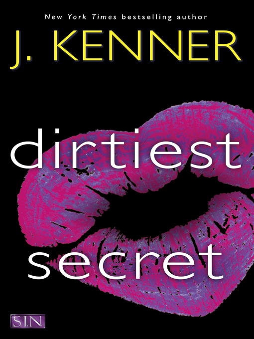 Title details for Dirtiest Secret by J. Kenner - Available